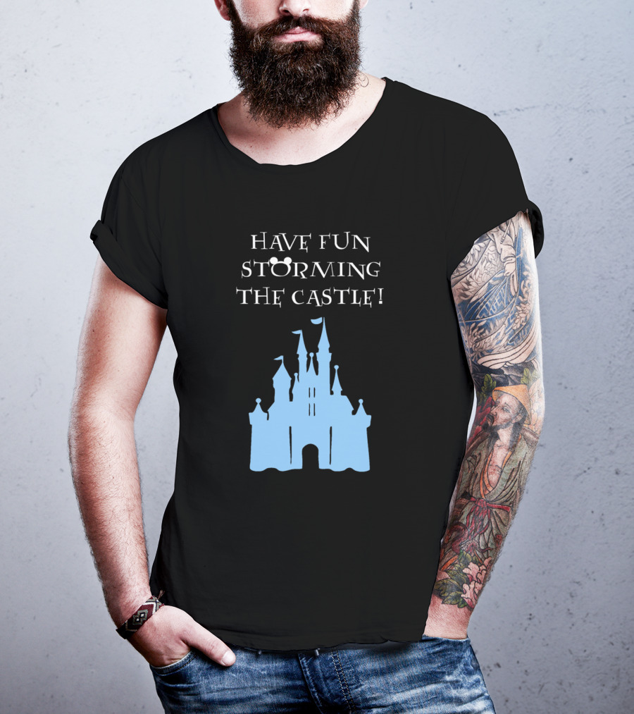Have Fun Storming The Castle Disney Films T-Shirt