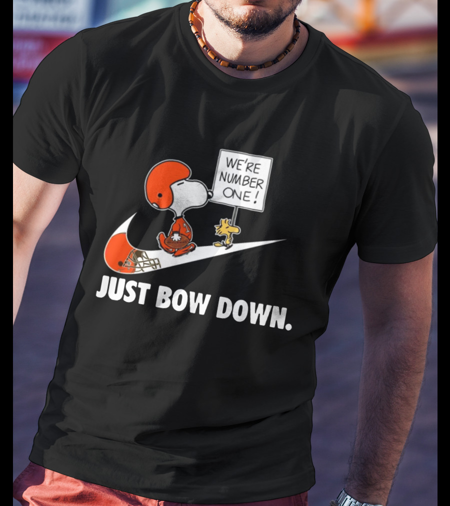 Cleveland Browns We're Number One Just Bow Down T-Shirt