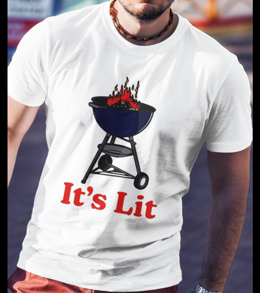 Middleclassfancy It's Lit BBQ Grill Humor T-Shirt