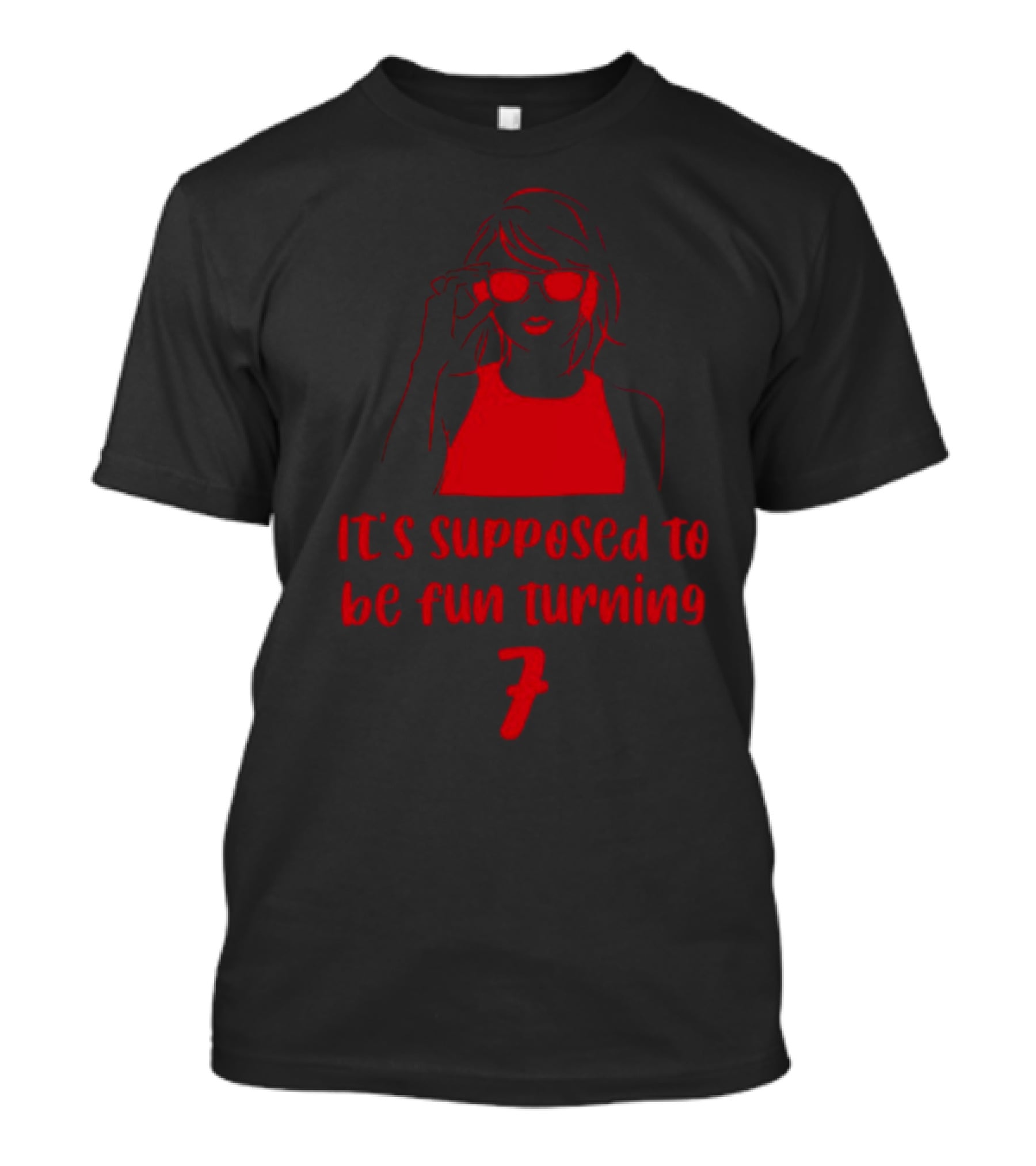 It's Supposed To Be Fun Turning 7 Woman With Sunglasses T-Shirt