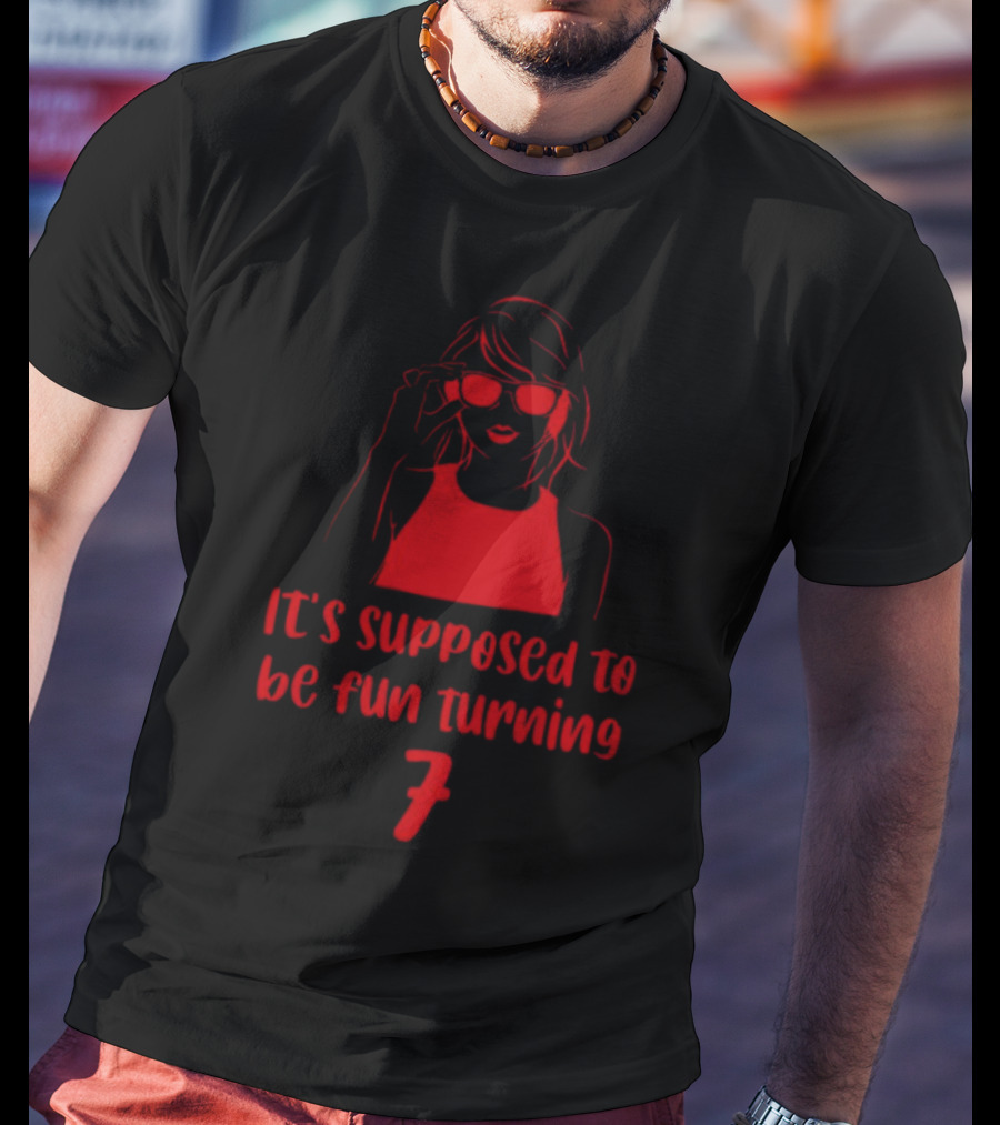 It's Supposed To Be Fun Turning 7 Woman With Sunglasses T-Shirt