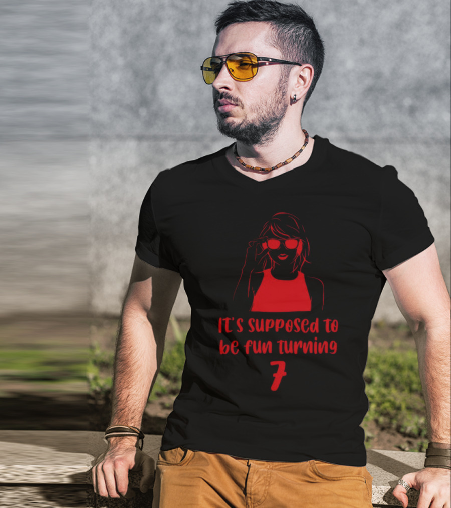 It's Supposed To Be Fun Turning 7 Woman With Sunglasses T-Shirt