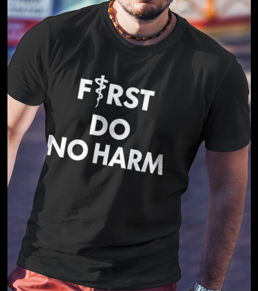 First Do No Harm Medical Caduceus T-Shirt