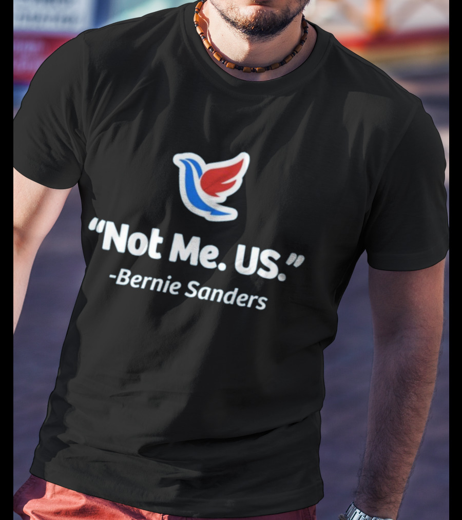 Not Me Us Bernie Sanders With Bird T-Shirt