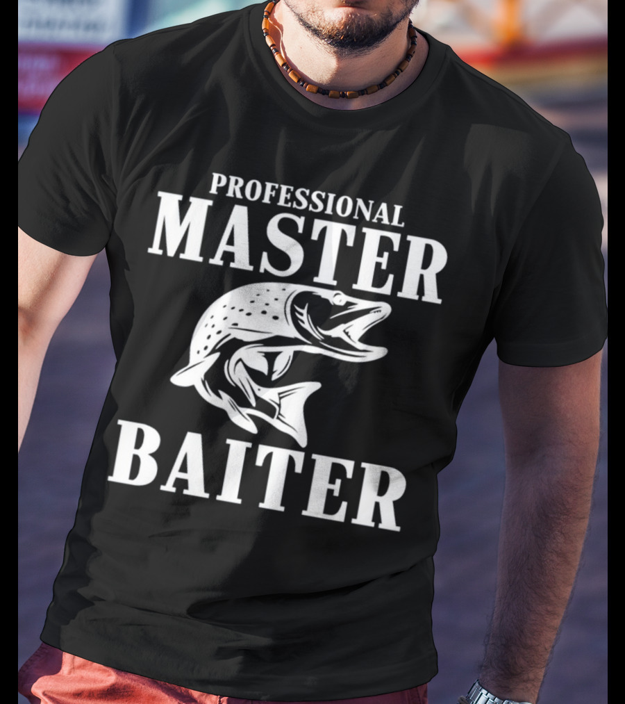 Professional Master Baiter Fishing Humor T-Shirt
