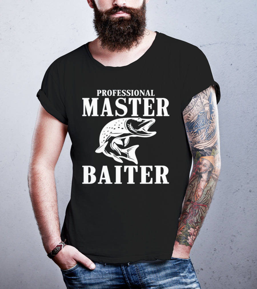 Professional Master Baiter Fishing Humor T-Shirt