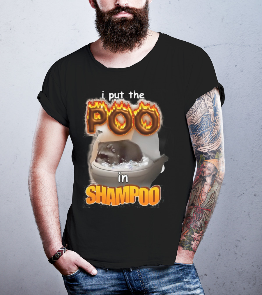 I Put The Poo In Shampoo Fiery Toilet Humor T-Shirt
