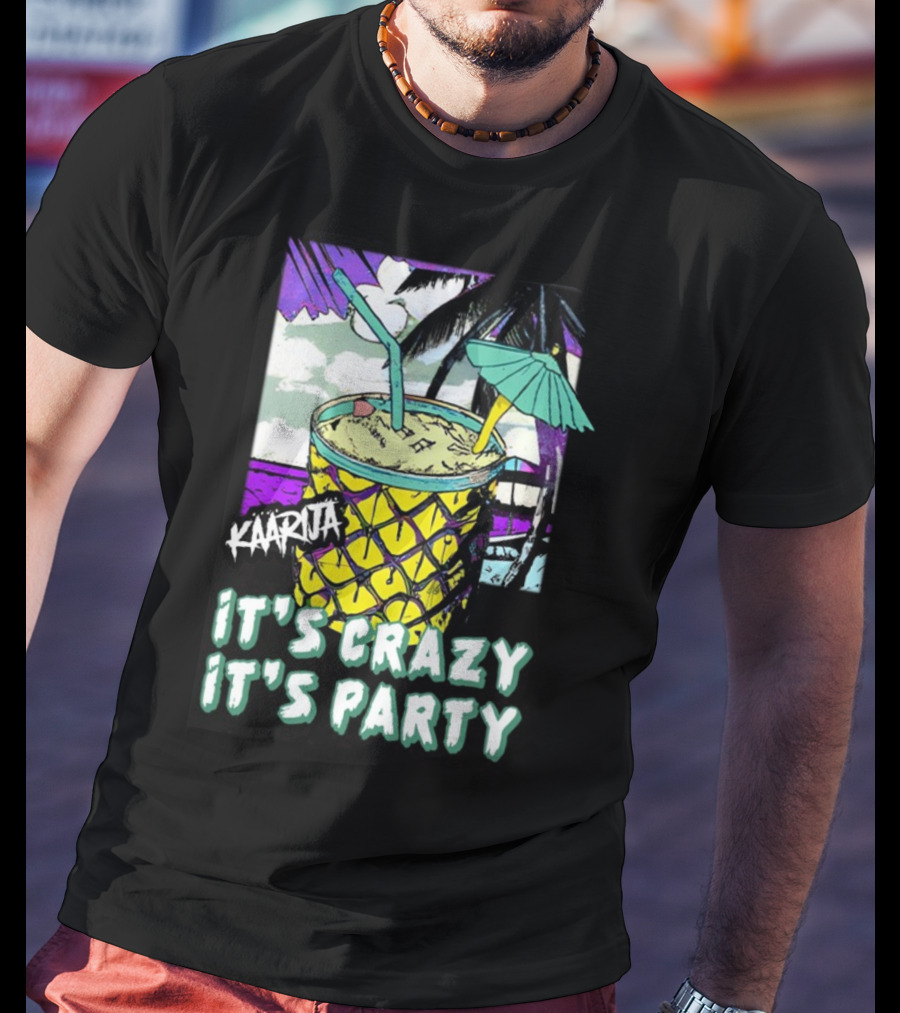 Kaarija It's Crazy It's Party Pineapple Drink Palm Trees T-Shirt