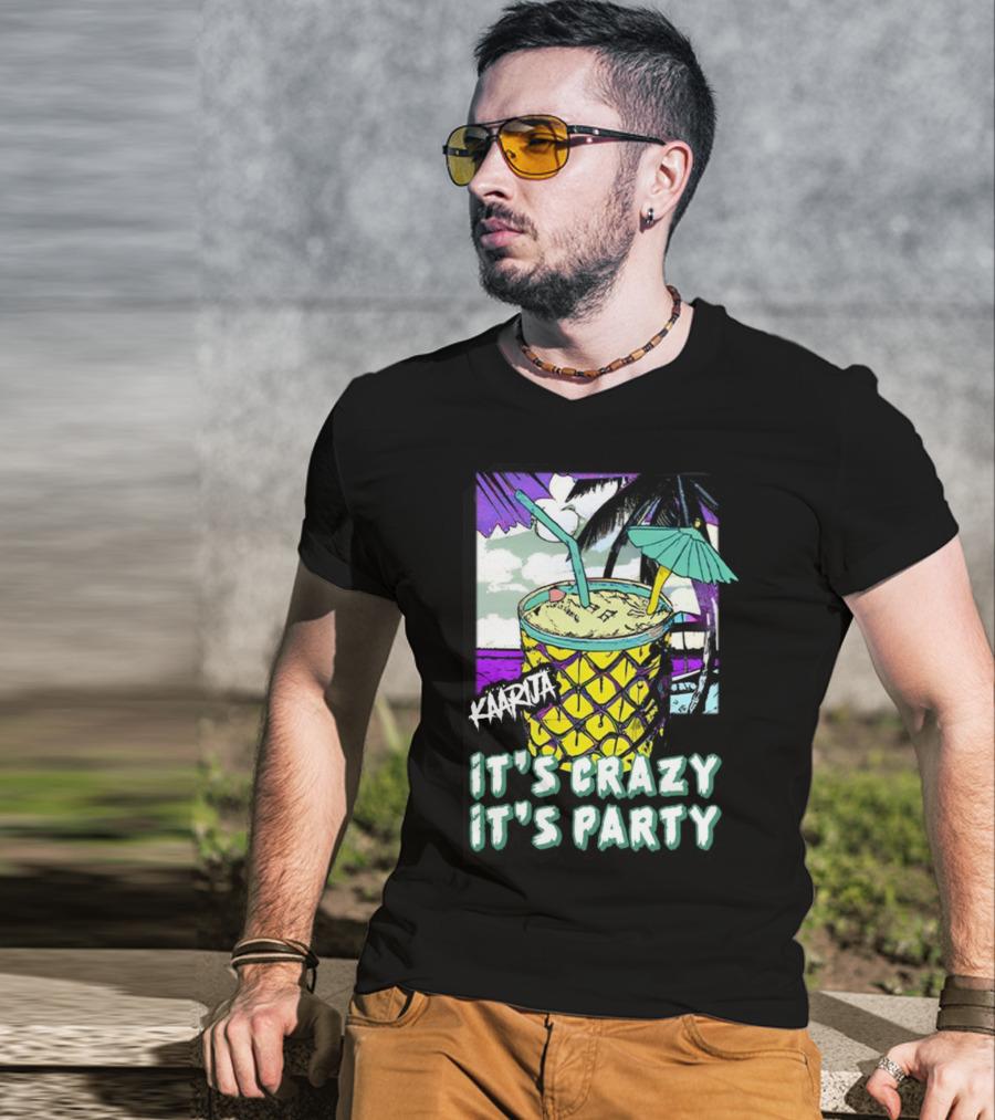 Kaarija It's Crazy It's Party Pineapple Drink Palm Trees T-Shirt