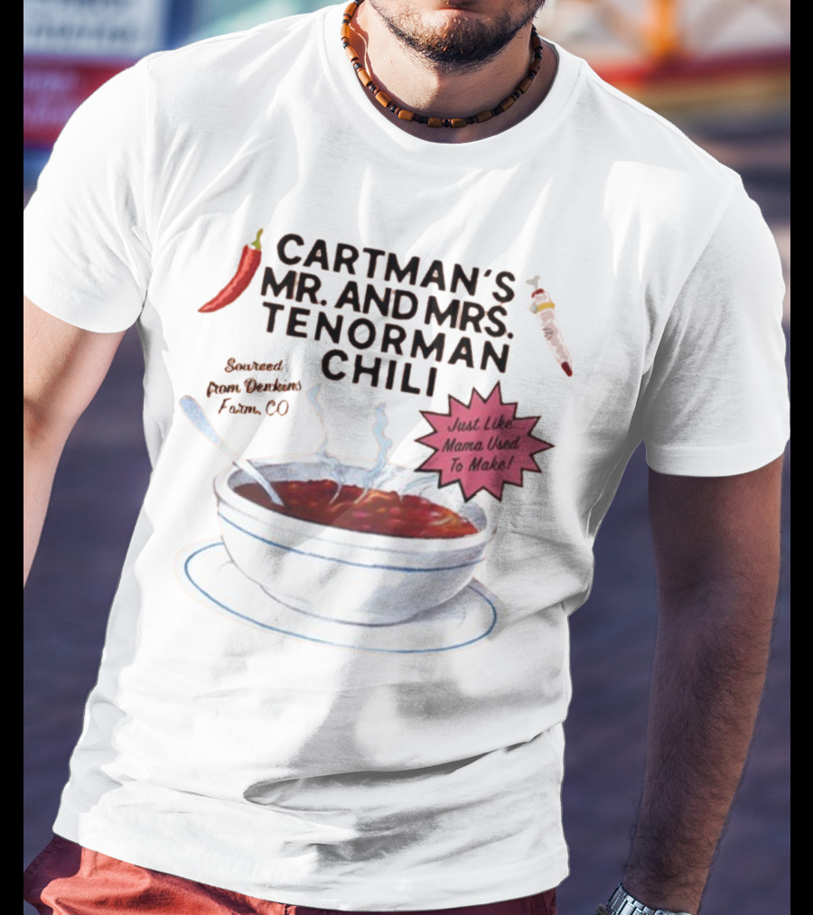 Cartman's Mr. And Mrs. Tenorman Chili Just Like Mama Used To Make Farm CO T-Shirt
