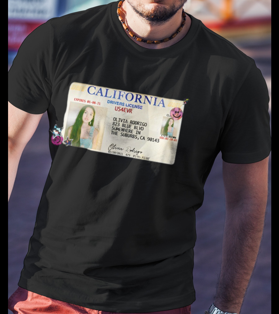 California Drivers License Olivia Rodrigo US4EVR Expired 01-08-21 T-Shirt