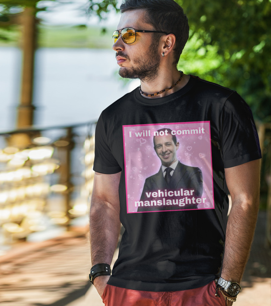 I Will Not Commit Vehicular Manslaughter Text With Smiling Man And Pink Heart Background T-Shirt