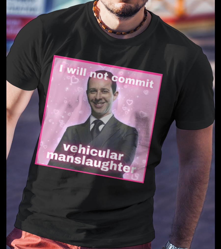 I Will Not Commit Vehicular Manslaughter Text With Smiling Man And Pink Heart Background T-Shirt