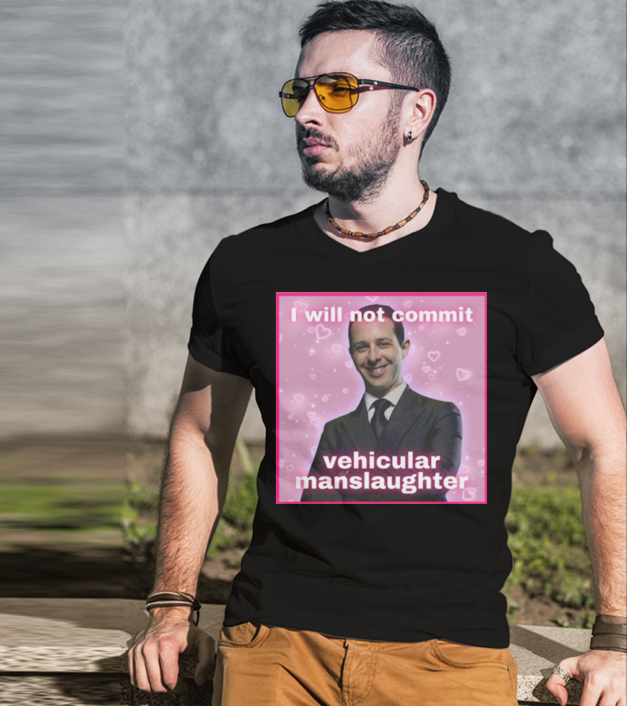 I Will Not Commit Vehicular Manslaughter Text With Smiling Man And Pink Heart Background T-Shirt