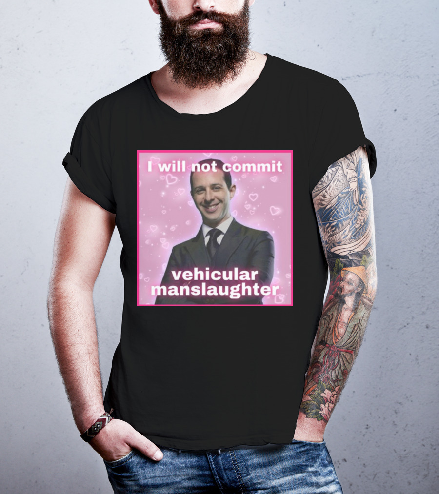 I Will Not Commit Vehicular Manslaughter Text With Smiling Man And Pink Heart Background T-Shirt