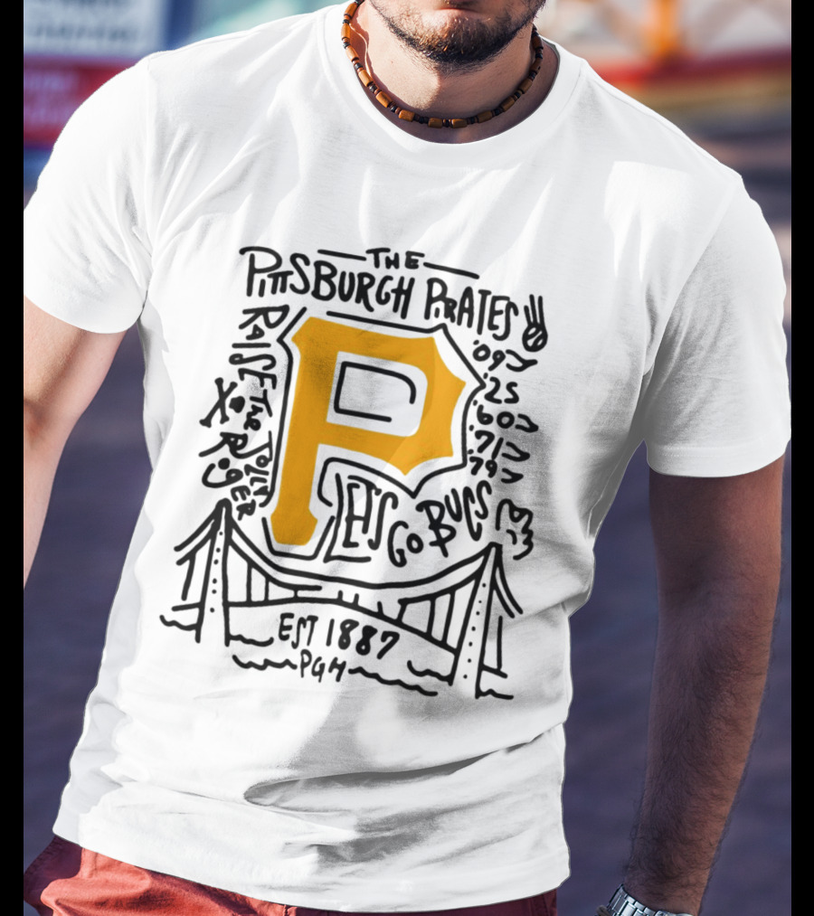 The Pittsburgh Pirates P Let's Go Bucs Est 1887 Pgh Raise The Jolly T-Shirt