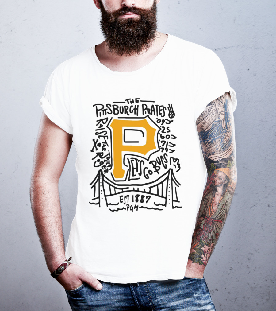 The Pittsburgh Pirates P Let's Go Bucs Est 1887 Pgh Raise The Jolly T-Shirt