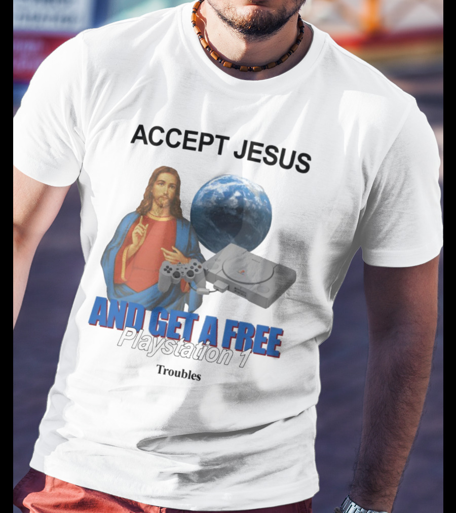 Jesus Offer With Playstation 1 And Troubles Phrase T-Shirt