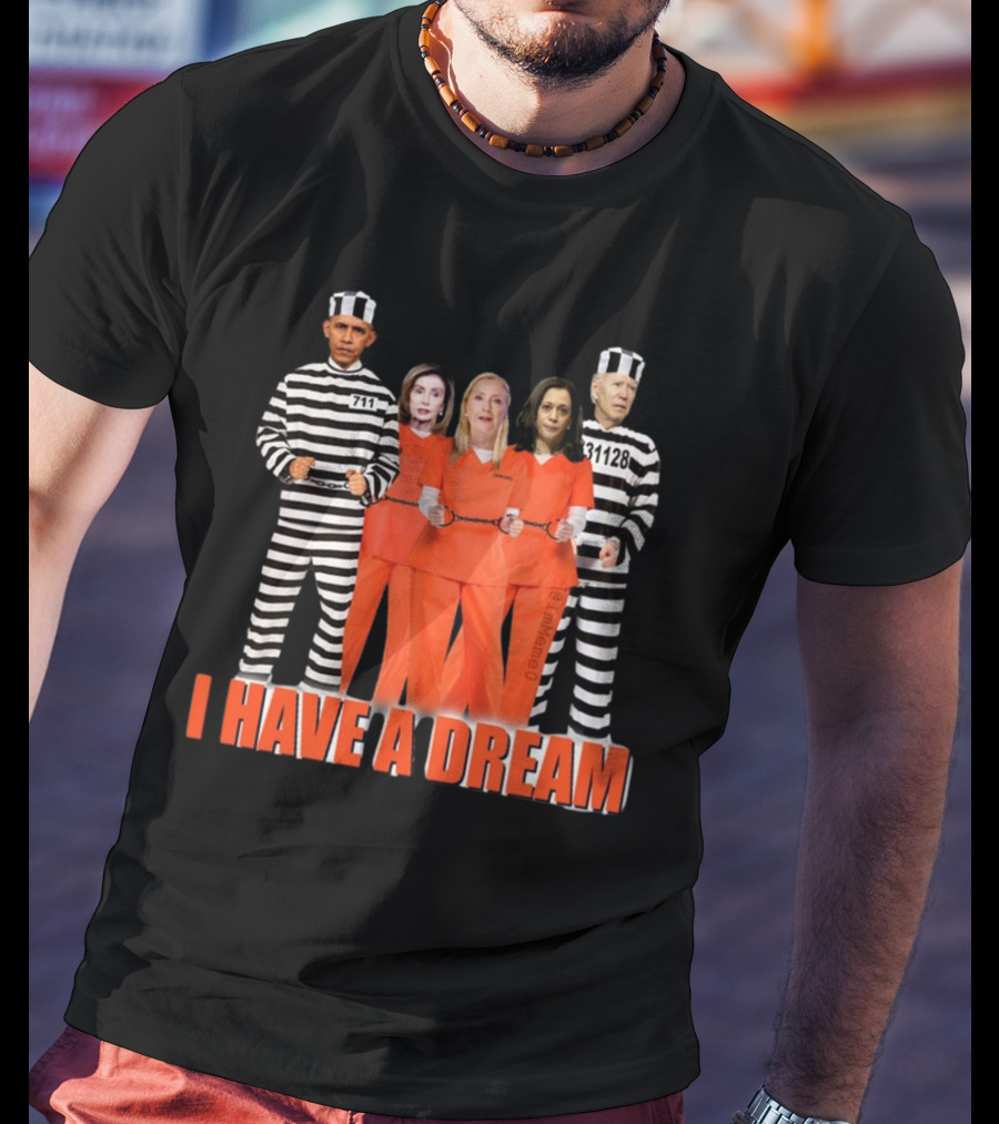 I Have A Dream Lock Them All Up Costumes Striped Orange Prison Suits Political Figures Image T-Shirt