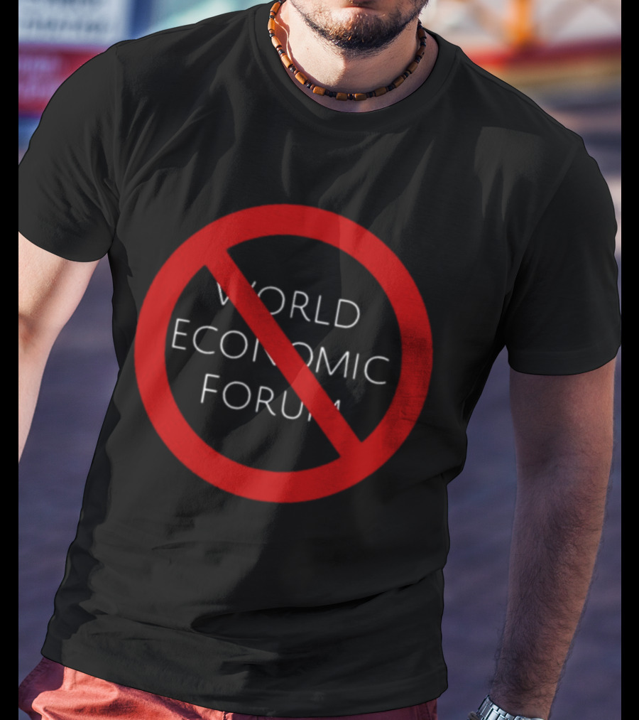 No To World Economic Forum Red Circle Cross Over Text T-Shirt