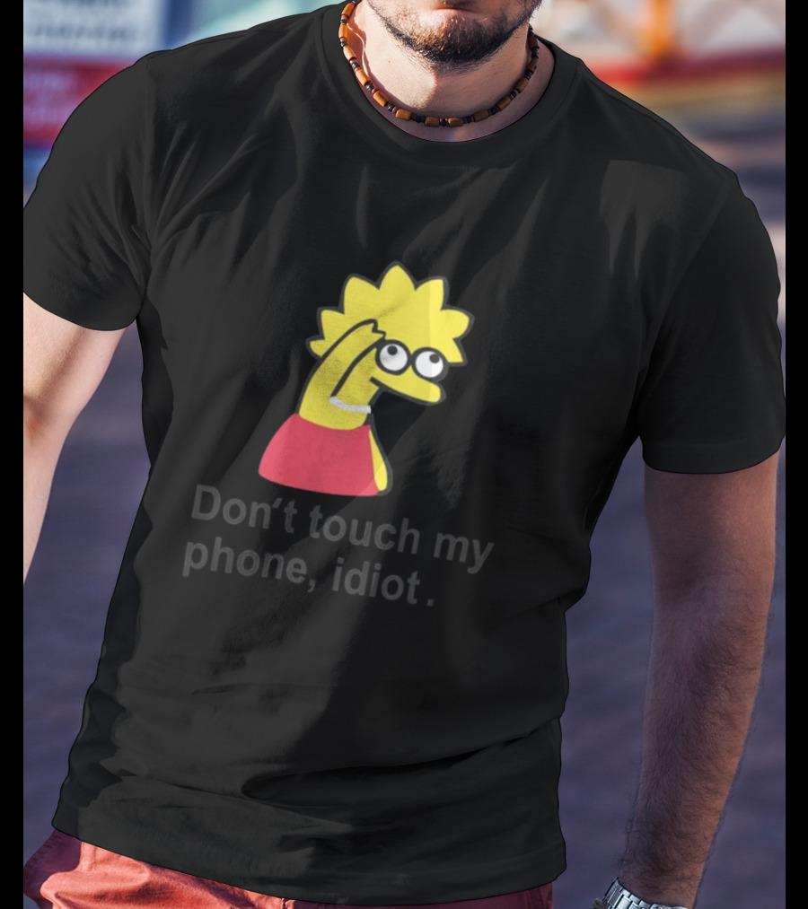 Don't Touch My Phone Idiot Cartoon Character T-Shirt