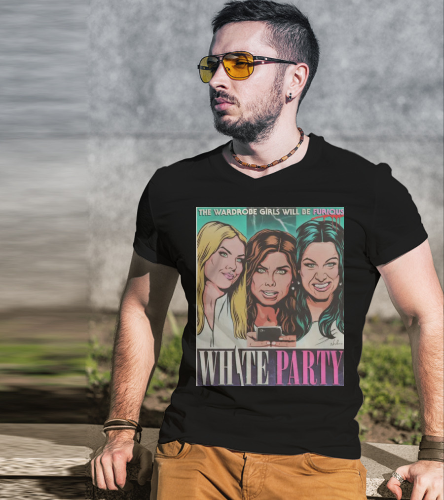 The Wardrobe Girls Will Be Furious White Party Nordacious T-Shirt