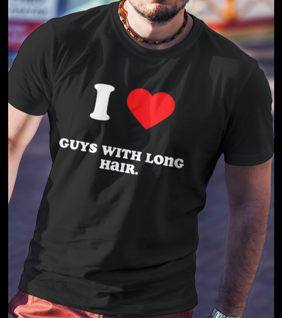 I Heart Guys With Long Hair T-Shirt