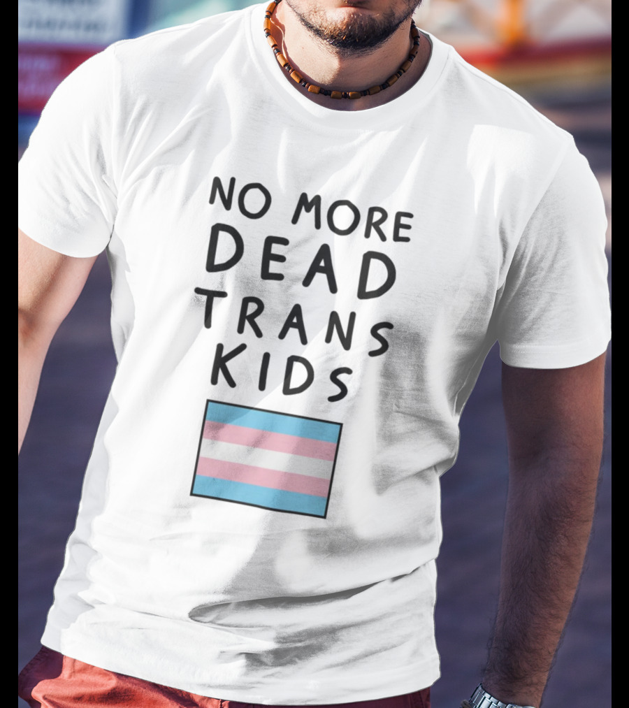 No More Dead Trans Kids Flag T-Shirt