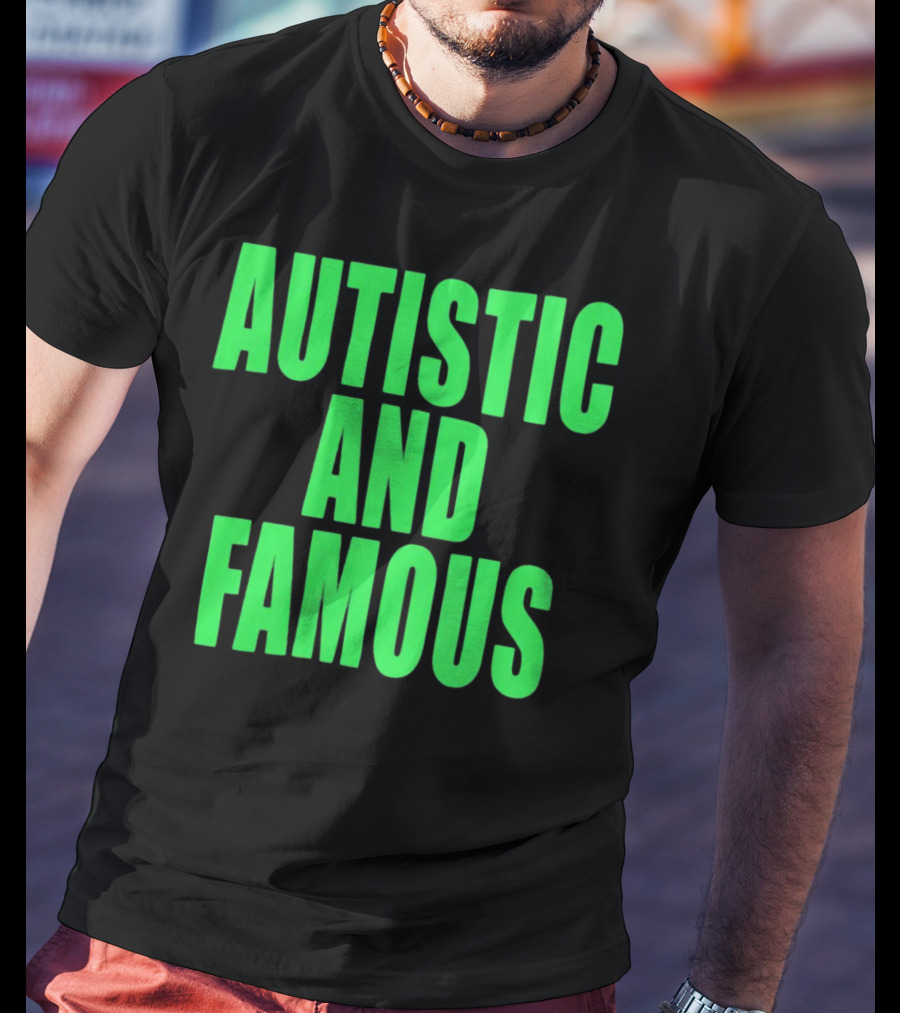 Neopunkxhazheart Autistic And Famous Glow-In-The-Dark Text T-Shirt