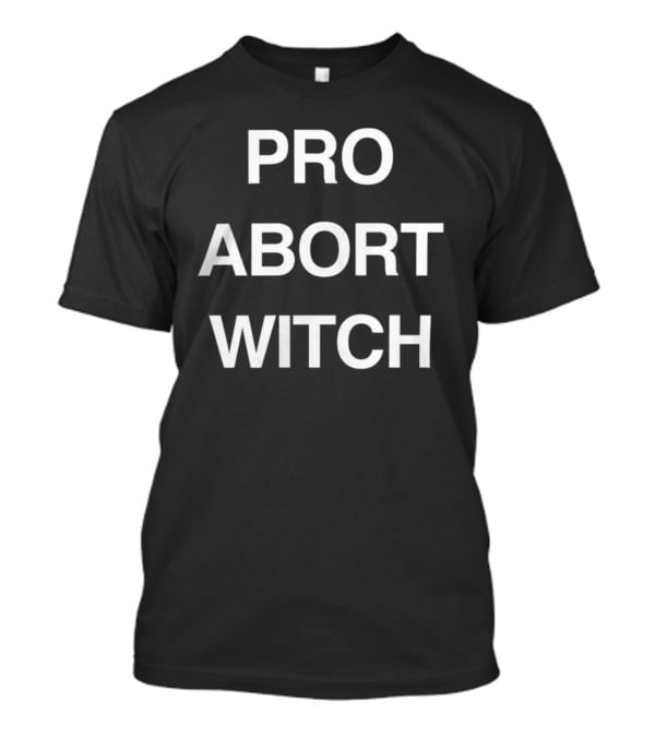 Pro Abort Witch T-Shirt