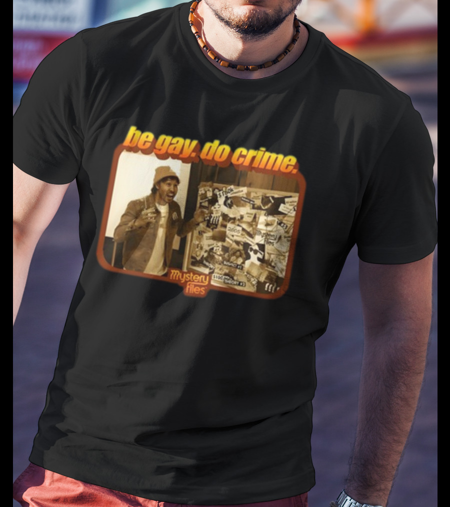Be Gay Do Crime Mystery Files Board Investigation T-Shirt