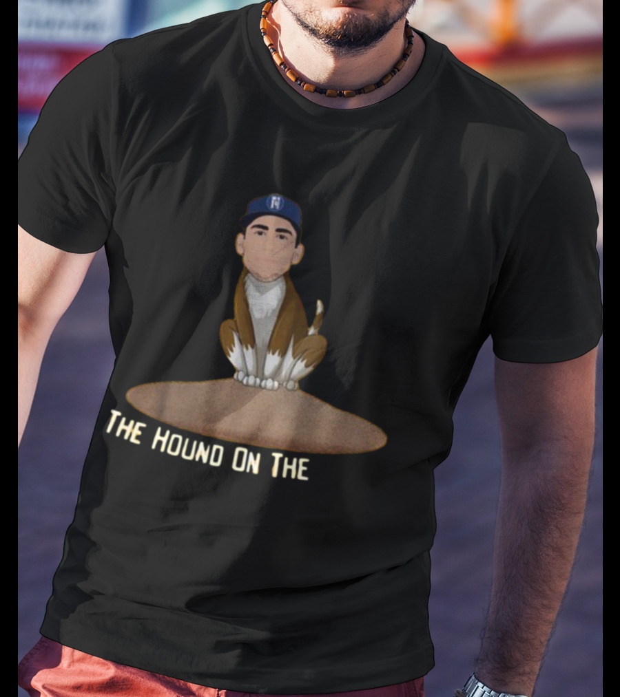 The Hound On The Mound T-Shirt