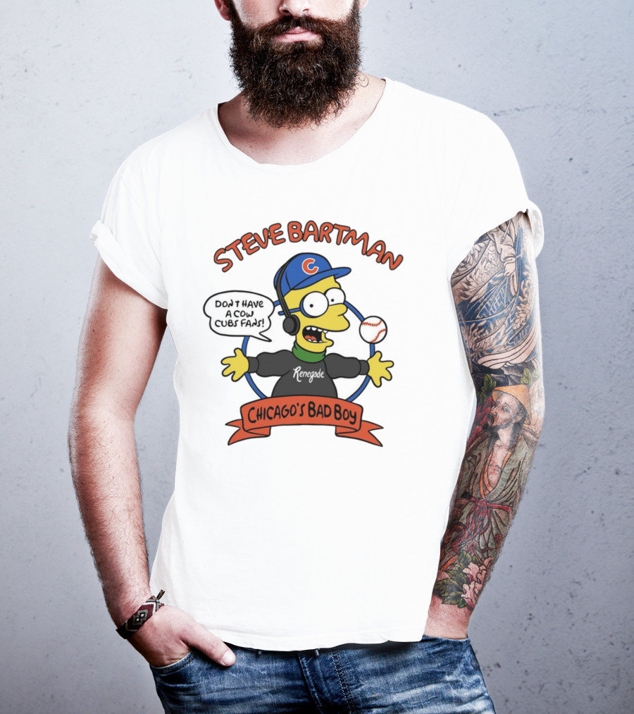 Steve Bartman Renegade Chicago's Bad Boy Don't Have A Cow Cubs Fans T-Shirt
