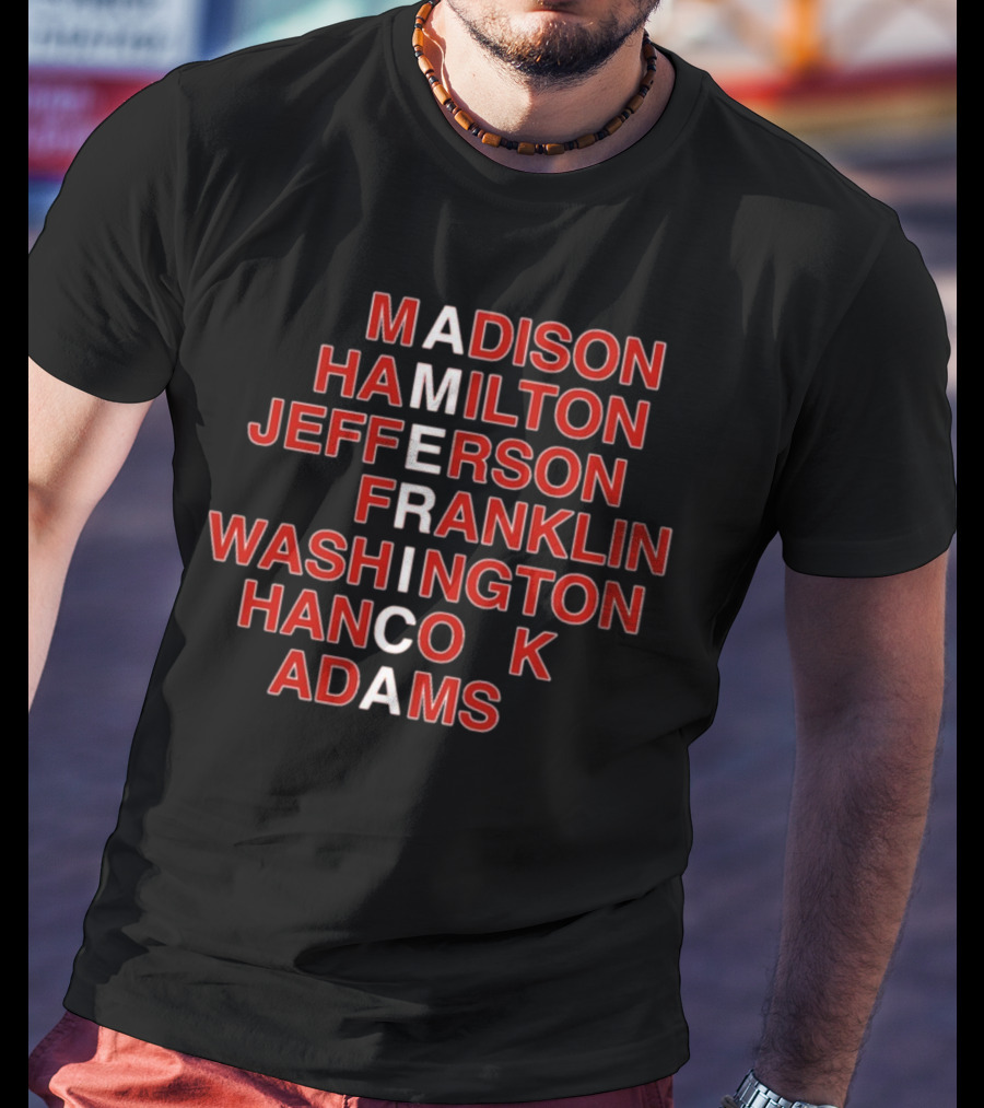 America Madison Hamilton Jefferson Franklin Washington Hancock Adams T-Shirt