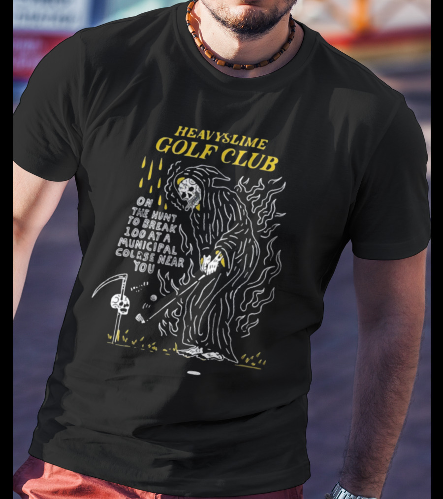Heavyslime Golf Club Grim Reaper On The Hunt To Break 100 At A Municipal Course Near You T-Shirt
