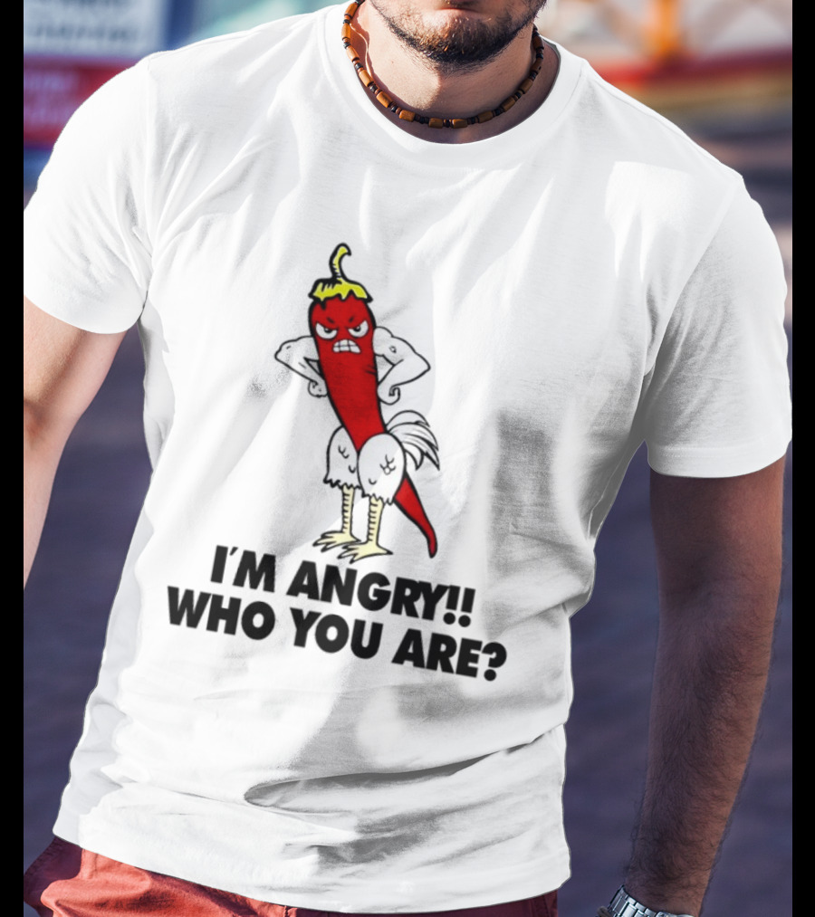 I'm Angry Who You Are? Chili Pepper Chicken Hybrid T-Shirt