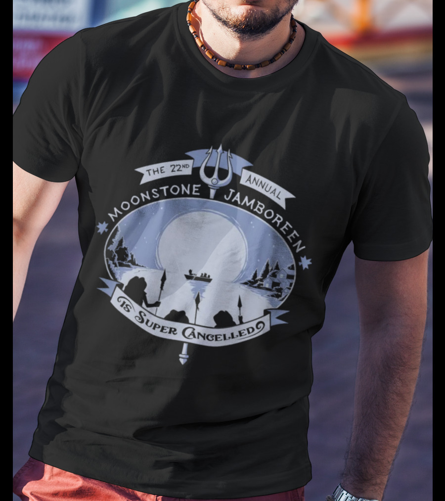 The 22nd Annual Moonstone Jamboreen Is Super Cancelled T-Shirt