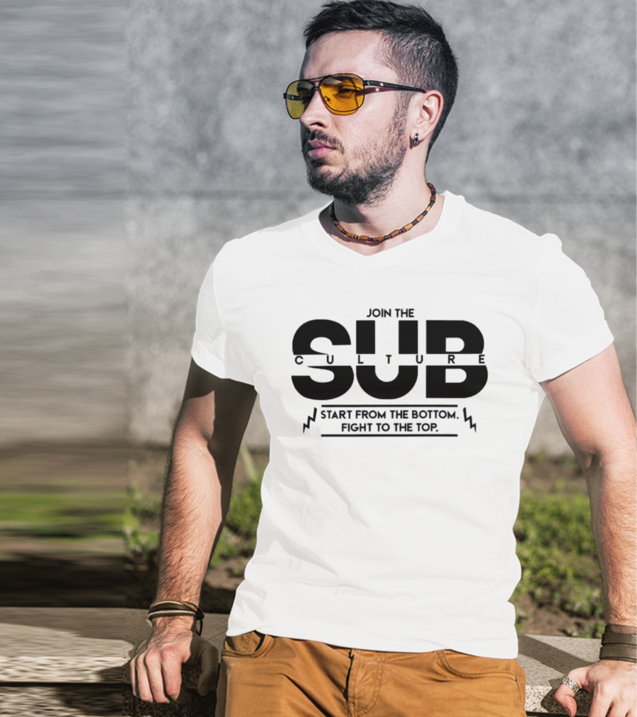 Join The Subculture Start From The Bottom Fight To The Top Pro Wrestling Tees Flash Morgan Webster T-Shirt