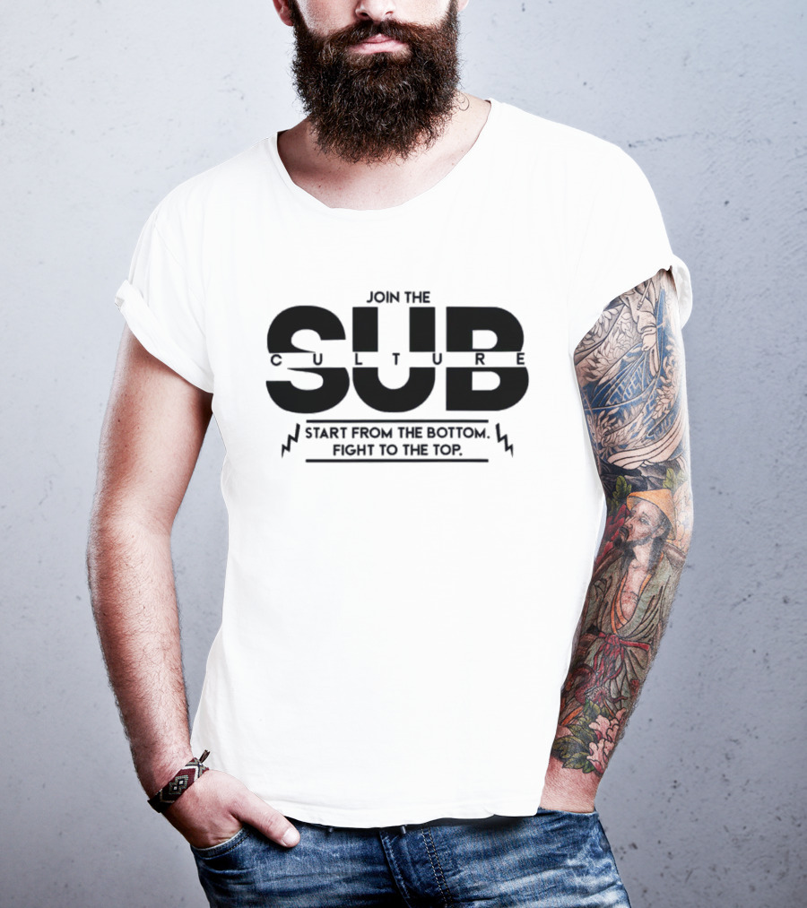 Join The Subculture Start From The Bottom Fight To The Top Pro Wrestling Tees Flash Morgan Webster T-Shirt