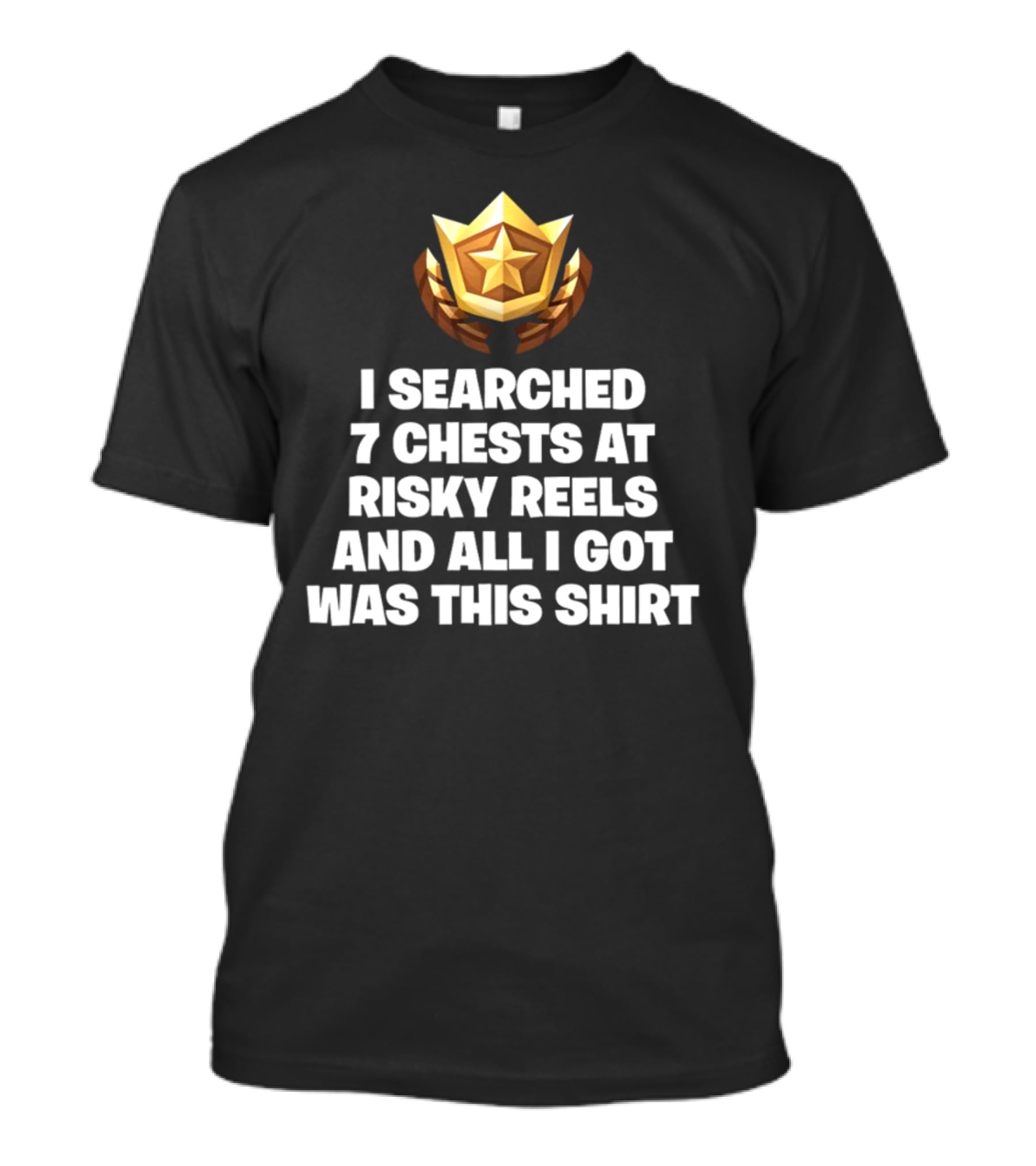 I Searched 7 Chests At Risky Reels And All I Got Was This T-Shirt