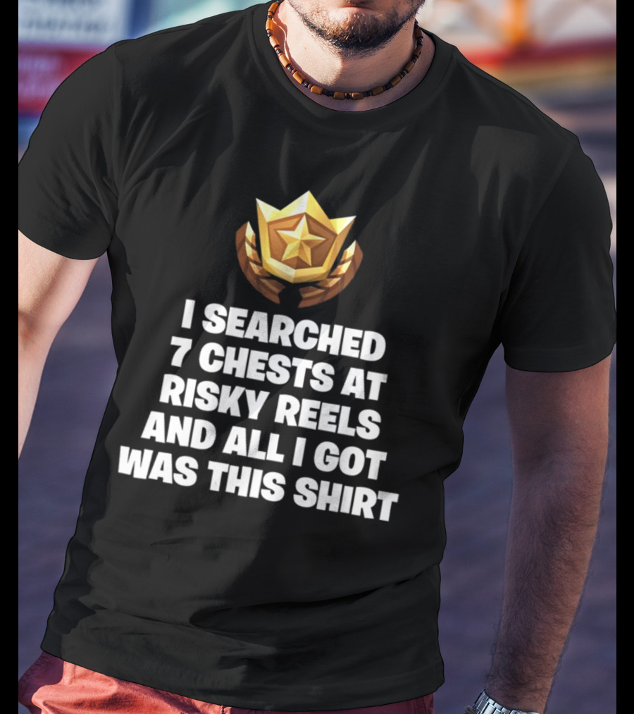 I Searched 7 Chests At Risky Reels And All I Got Was This T-Shirt