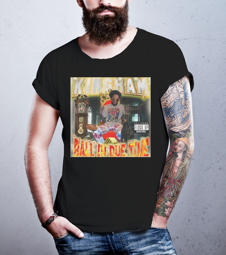 KINGRAM Ball In Due Time Pelicans Flock Up Basketball T-Shirt