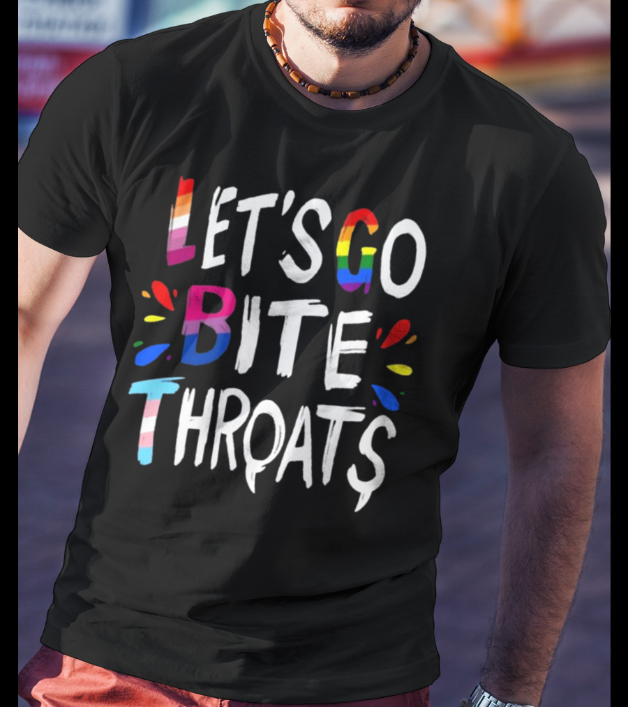 Let's Go Bite Throats Rainbow Pride Text T-Shirt