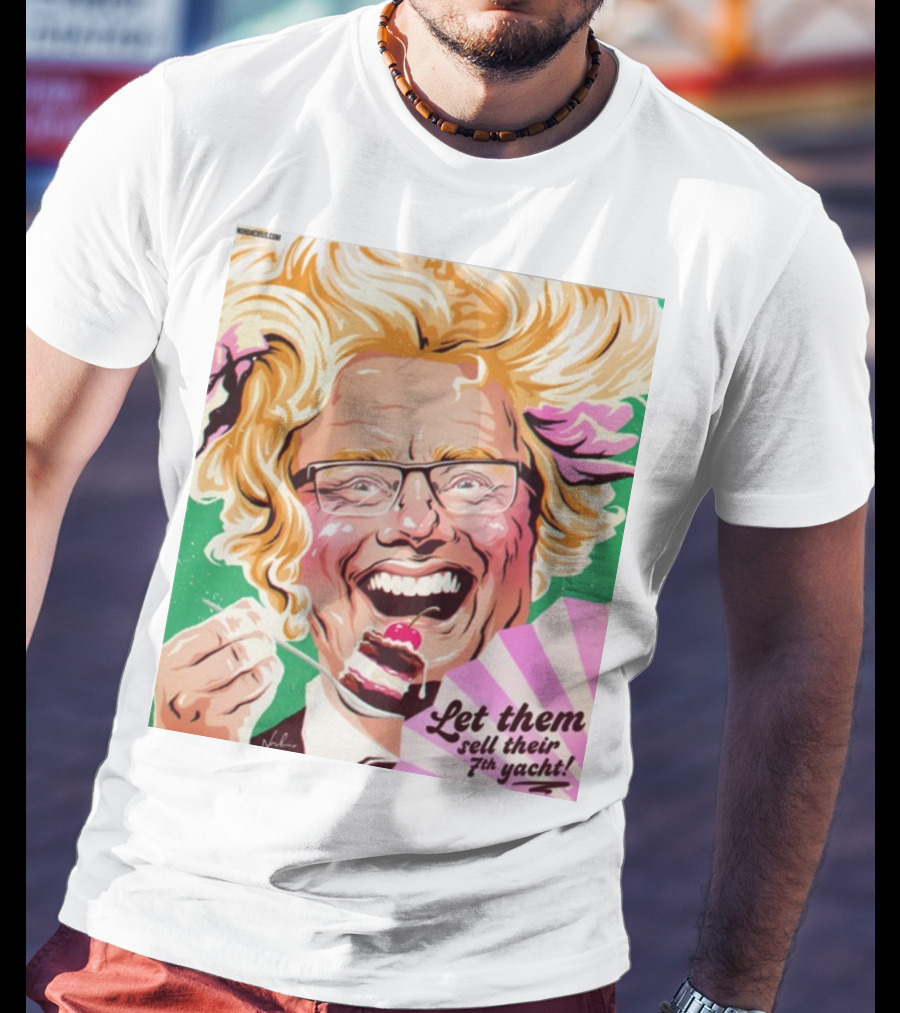Philip Lowe Let Them Sell Their 7Th Yacht Cake T-Shirt