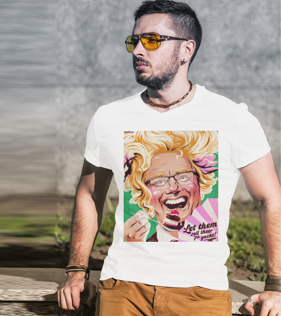 Philip Lowe Let Them Sell Their 7Th Yacht Cake T-Shirt