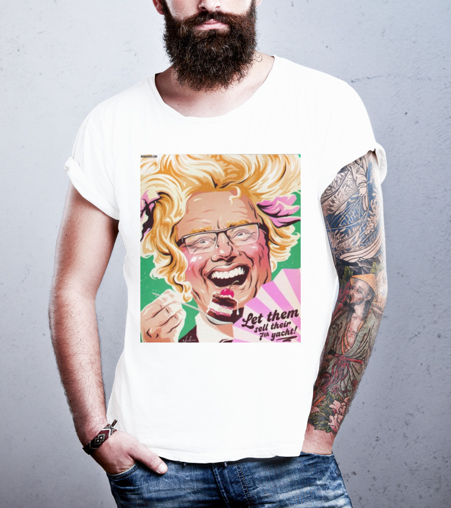 Philip Lowe Let Them Sell Their 7Th Yacht Cake T-Shirt