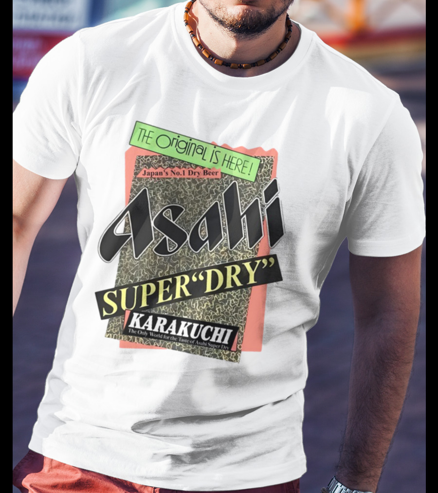 The Origina Is Here Japan's No 1 Dry Beer Asahi Super Dry Karakuchi T-Shirt
