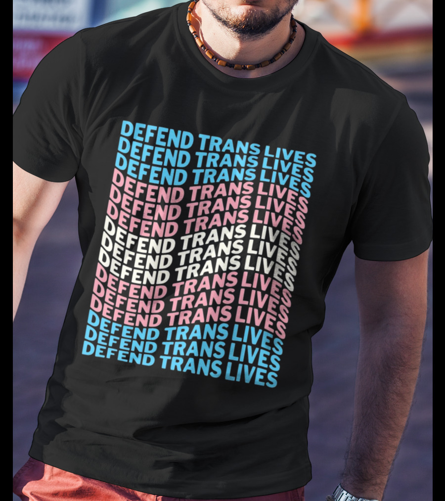 DEFEEND TRANS LIVES Text Design In Repeated Pattern With Blue Pink And White Colors T-Shirt