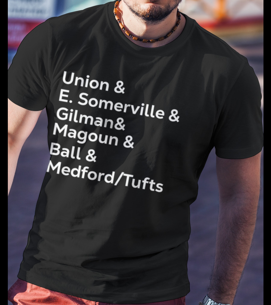 Union E Somerville Gilman Magoun Ball Medford Tufts T-Shirt