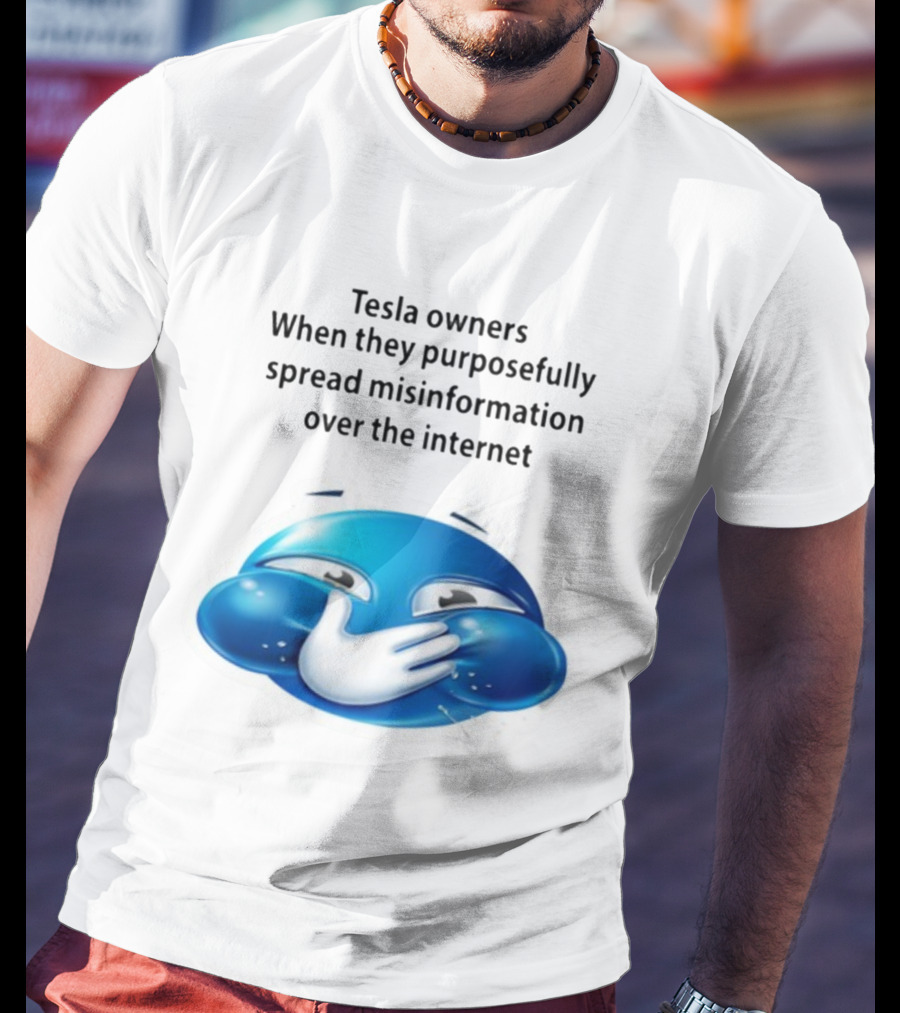 Tesla Owners When They Purposefully Spread Misinformation Over The Internet Blue Laughing Emoji T-Shirt